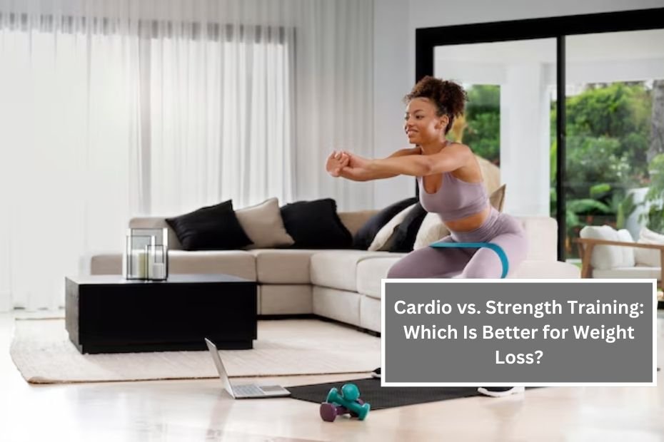 Cardio vs. Strength Training: Which Is Better for Weight Loss?